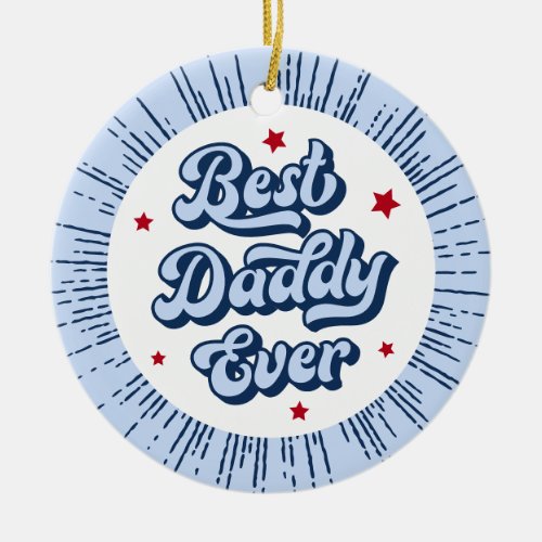 Best daddy ever photo blue retro fathers day ceramic ornament