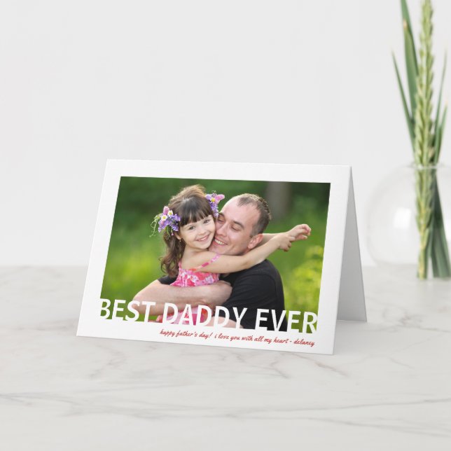 Best Daddy Ever | Photo Father's Day Greeting Card (Front)