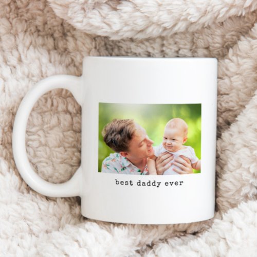 Best Daddy Ever Photo Minimalist Coffee Mug
