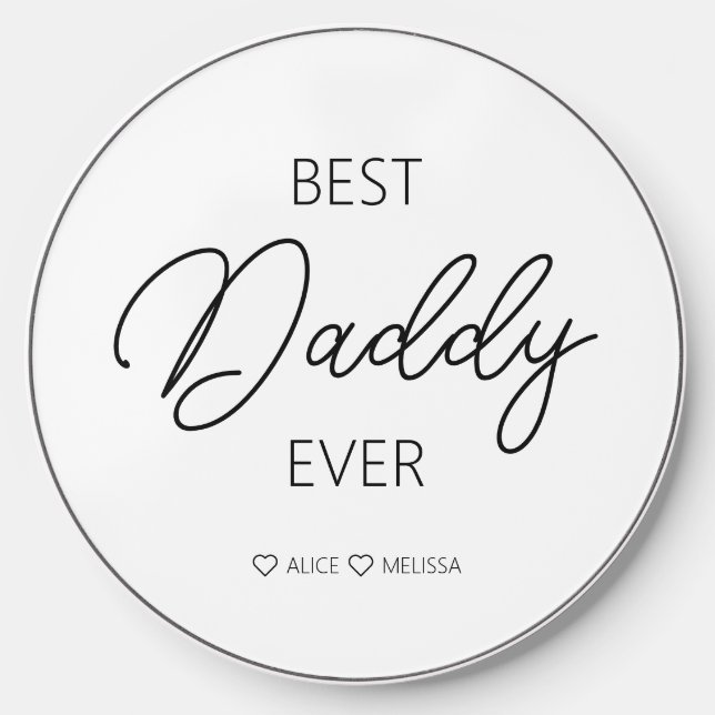 Best Daddy Ever Script White  Wireless Charger (Front)