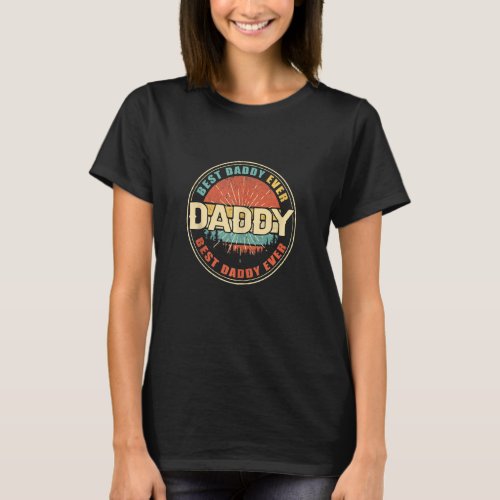 Best Daddy Ever Vintage Retro Funny Dad Grandpa Fa T_Shirt