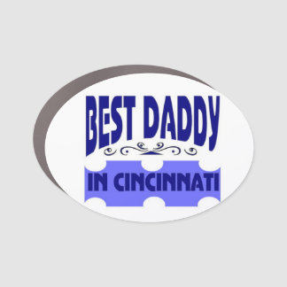 Best daddy in the city of Cincinnati Car Magnet