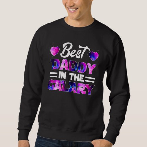 Best Daddy In The Galaxy  Fathers Day Promoted To  Sweatshirt