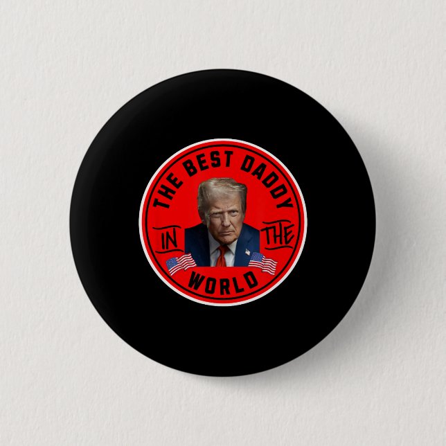 Best Daddy In The World Funny Trump  Button (Front)