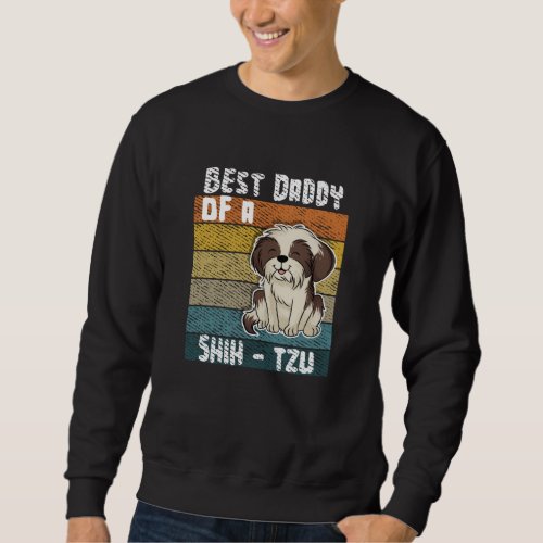 Best Daddy Of A Shih_Tzu Sweatshirt