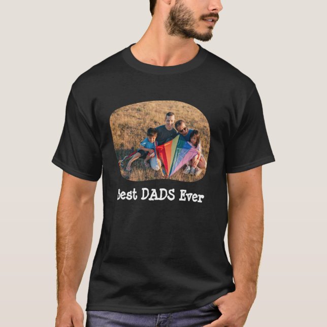 Best DADS Ever LGBTQ upload your horizontal photo T-Shirt (Front)