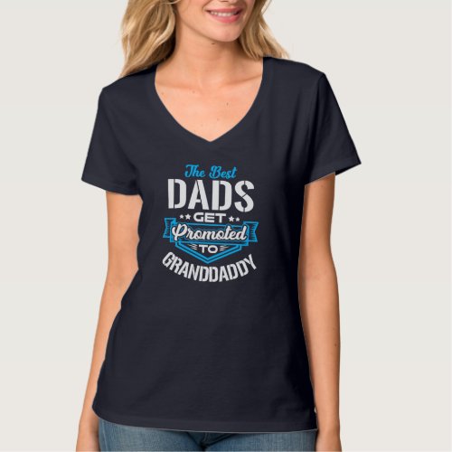 Best Dads Get promoted to GRANDDADDY Fathers day  T_Shirt