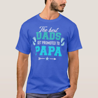 Best dads get promoted to papa for grandpa T-Shirt