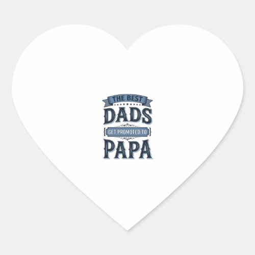 Best Dads Get Promoted to Papa Vintage Shirt Desig Heart Sticker