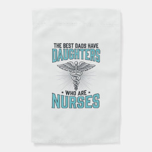Best Dads Have Daughters Who Are Nurses Shirt Desi Garden Flag