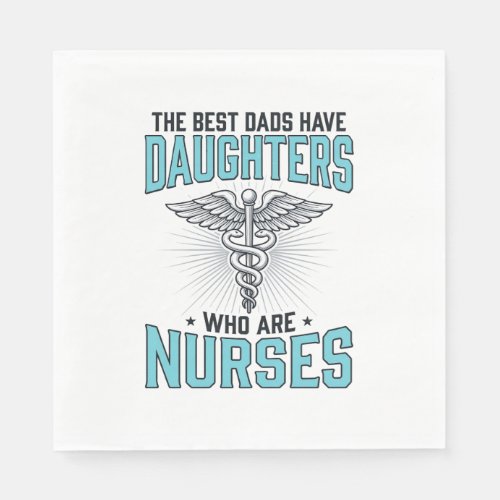 Best Dads Have Daughters Who Are Nurses Shirt Desi Napkins