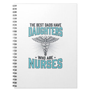Best Dads Have Daughters Who Are Nurses Shirt Desi Notebook