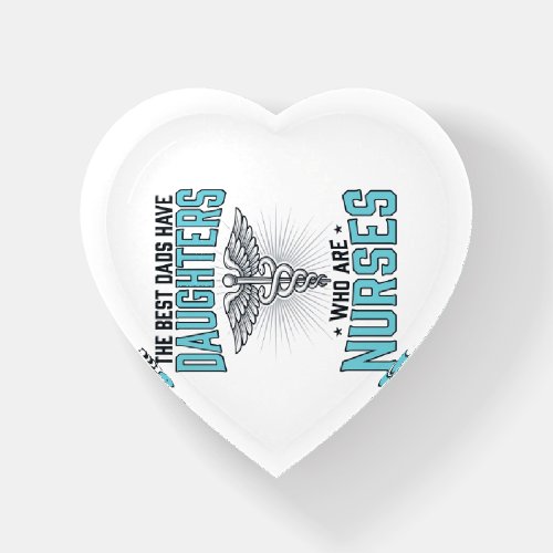 Best Dads Have Daughters Who Are Nurses Shirt Desi Paperweight