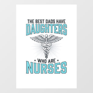 Best Dads Have Daughters Who Are Nurses Shirt Desi Window Cling