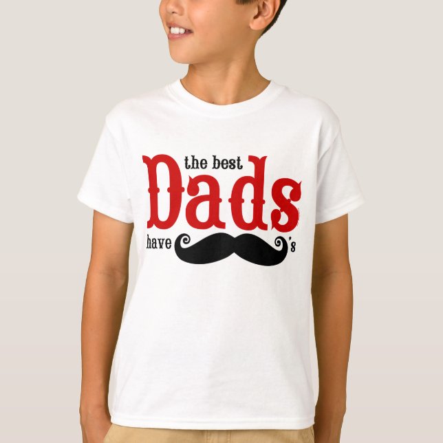Best Dads Have Mustaches T-Shirt (Front)