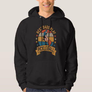 Best Dads play Pickleball Dad Pickleball Hoodie