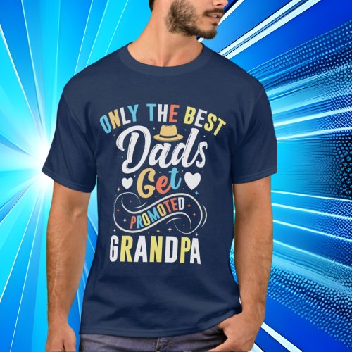 best Dads promoted Grandpa word art T_Shirt