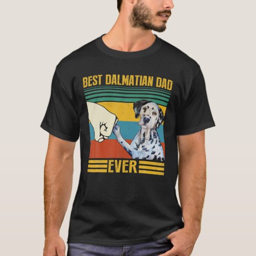 Best Dalmatian Dad Ever Best Retro Father Day T_Shirt