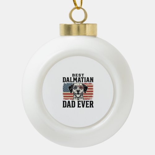 Best Dalmatian Dad Ever Patriotic Dog Shirt Design Ceramic Ball Christmas Ornament