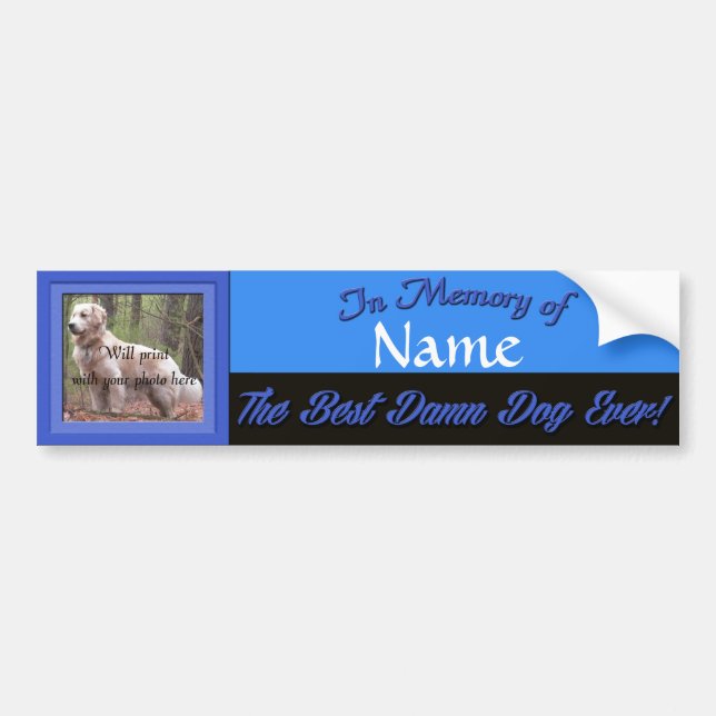 Best Dam Dog Ever - Memorial Bumper Sticker (Front)