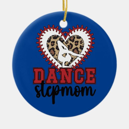 Best Dance Stepmom Of A Dancer Stepmother  Ceramic Ornament