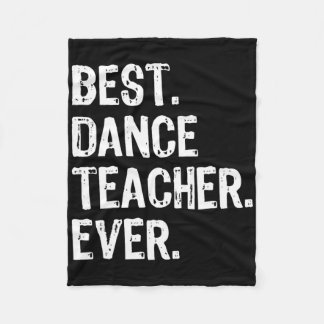 Best Dance Teacher Ever Funny Gift Christmas For M Fleece Blanket