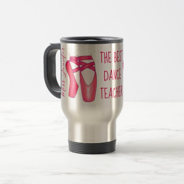 Best Dance Teacher Personalized Pink Ballet Pointe Travel Mug (Front Left)