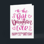 Best Daughter Ever 55 Birthday Typography in Pink Card<br><div class="desc">Simple but bold typography in pink tones to wish your Best Daughter EVER a Happy 55th Birthday. © Ness Nordberg</div>