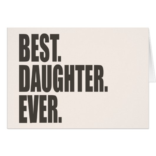 Best. Daughter. Ever. Cards (Front Horizontal)
