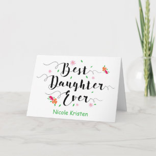 Best Daughter Ever Encouragement, with flowers Card