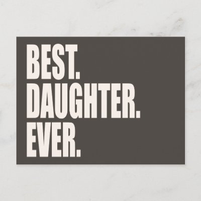 Best. Daughter. Ever. Postcard