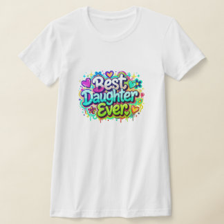 Best Daughter Ever (Style 2) T-Shirt