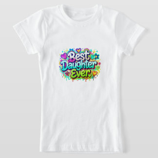 Best Daughter Ever (Style 2) T-Shirt