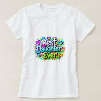 Best Daughter Ever (Style 2) T-Shirt
