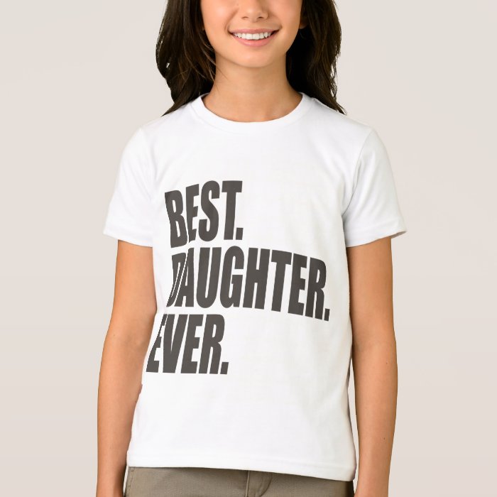 best daughter ever t shirt