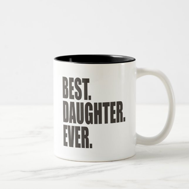 Best. Daughter. Ever. Two-Tone Coffee Mug (Right)
