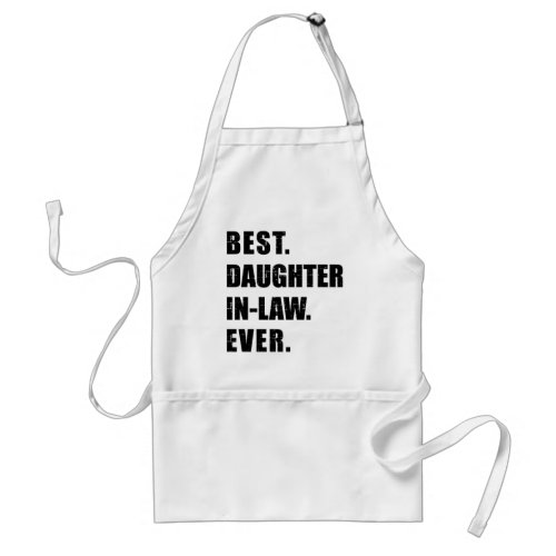 Best daughter_in_law ever adult apron