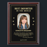 Best Daughter In The World Photo Personalize Award Plaque<br><div class="desc">Best Daughter In The World Photo Personalize Award Plaque is a fun and meaningful gift to give to your daughter. It can also be personalize to give to your son Mom,  Father,  Grandmother,  Grandfather,  Uncle and other people in your life. Replace with your photograph and information.  Personalize it .</div>