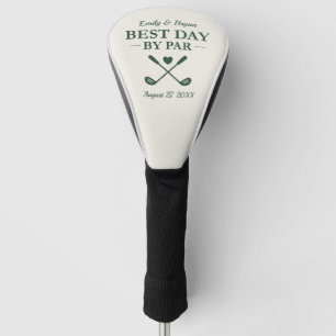 Best Day By Par Personalized Wedding Golf Head Cover