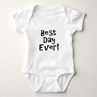 Best Day Ever! Baby Bodysuit