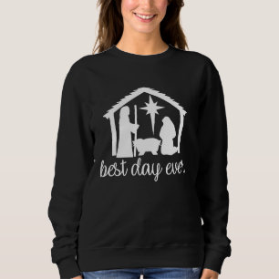 Best Day Ever Baby Jesus Merry Christmas Sweatshirt