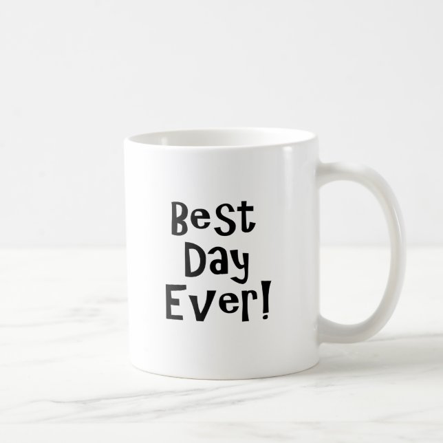 Best Day Ever! Coffee Mug (Right)