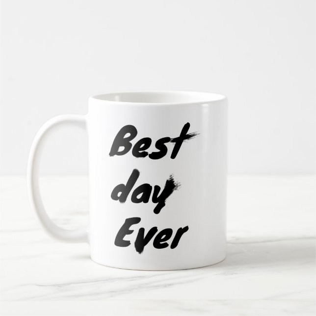 Best Day Ever Coffee Mug (Left)