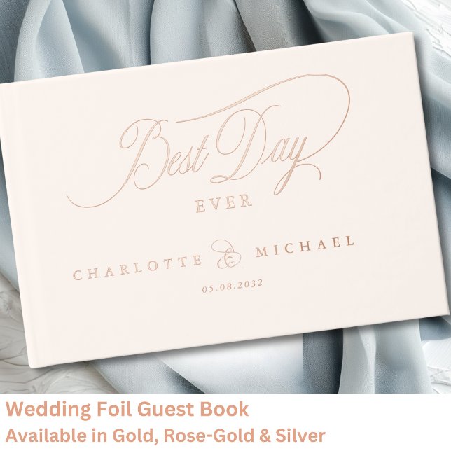 BEST DAY EVER!  Elegant, Wedding Foil Guest Book (BEST DAY EVER! Elegant, Wedding Foil Guest Book with your names & date.)
