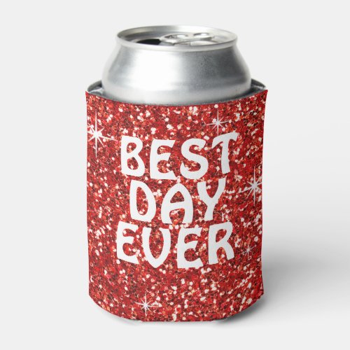BEST DAY EVER  glitter red Can Cooler