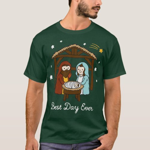 Best Day Ever Jesus Birth 1 T_Shirt