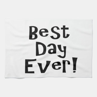 Best Day Ever! Kitchen Towel