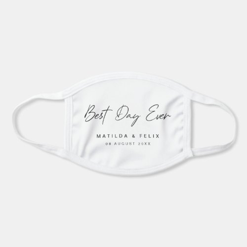 Best Day Ever Minimalist Clean Simple Wedding Day Face Mask