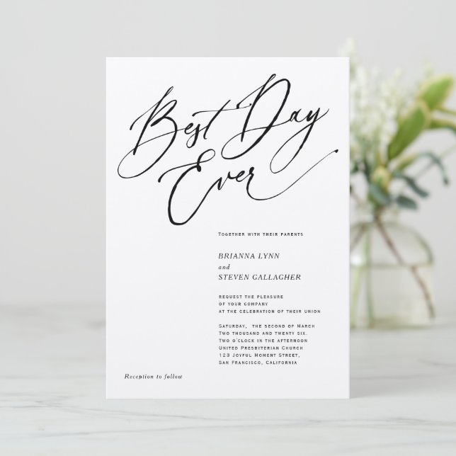 Best Day Ever Modern Calligraphy black  and White  Invitation (Standing Front)