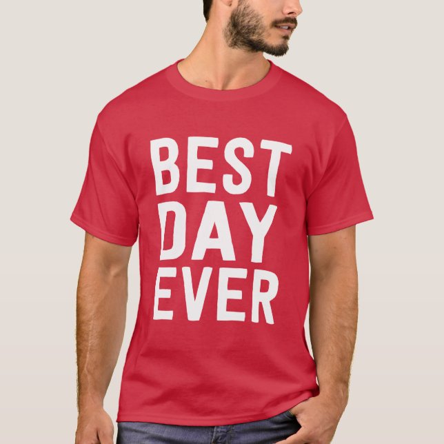 Best Day Ever Motivation T-Shirt (Front)